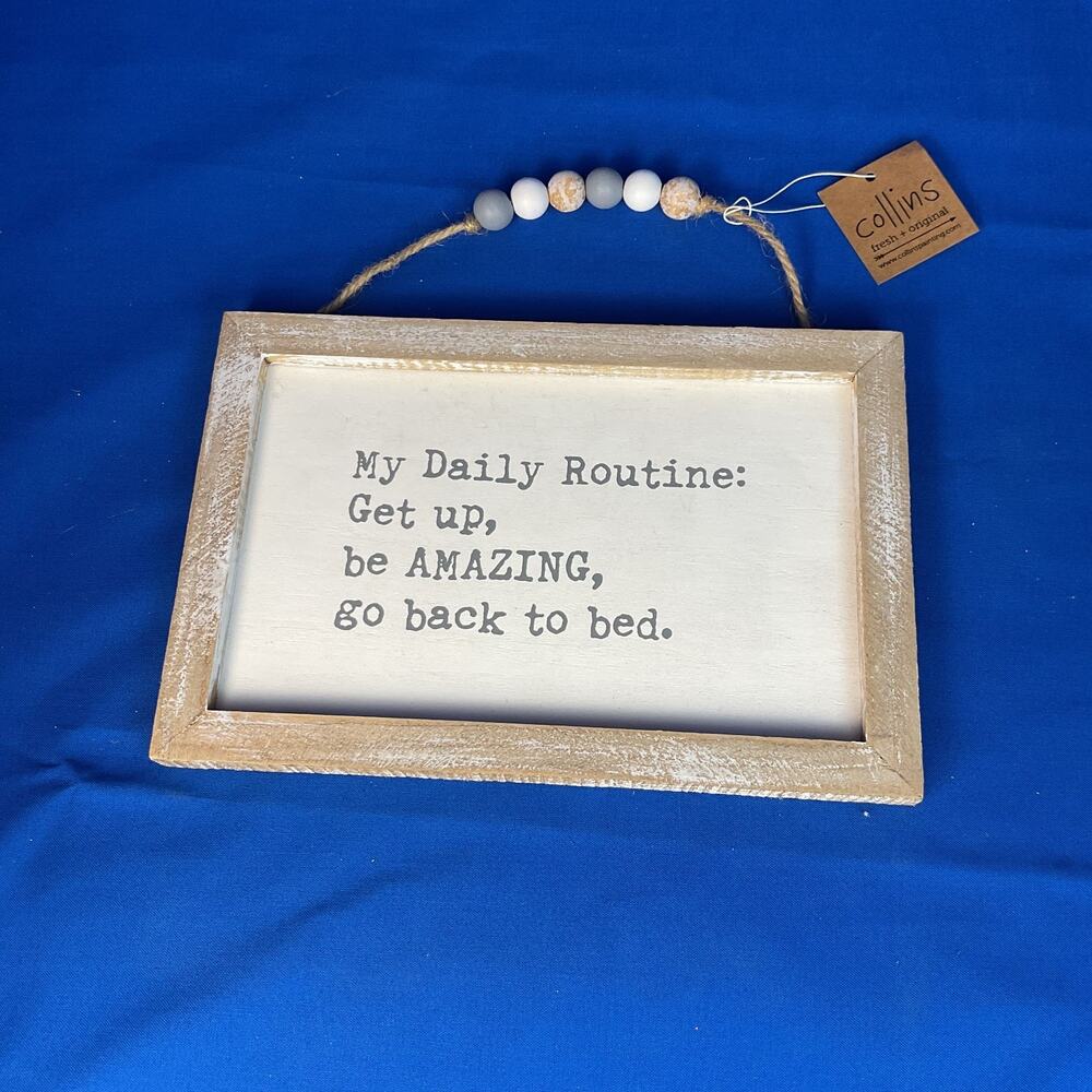 Collins Wood Sign My Daily Routine Get Up Be Amazing Go Back To Bed Framed